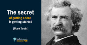 Secret of getting ahead. Mark Twain