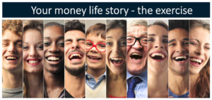 Your money life story
