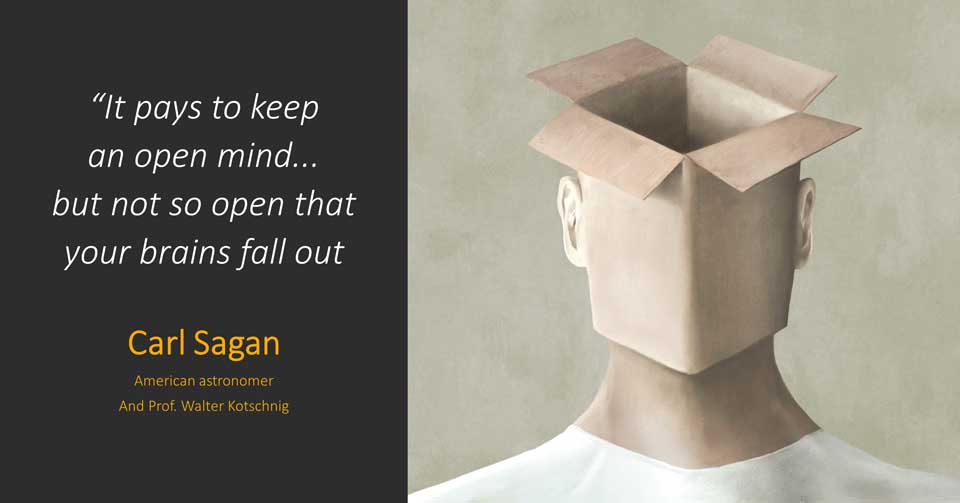 It pays to keep an open mind. Carl Sagan. Paul Claireaux