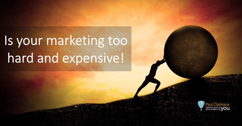Marketing too hard and expensive. Paul Claireaux