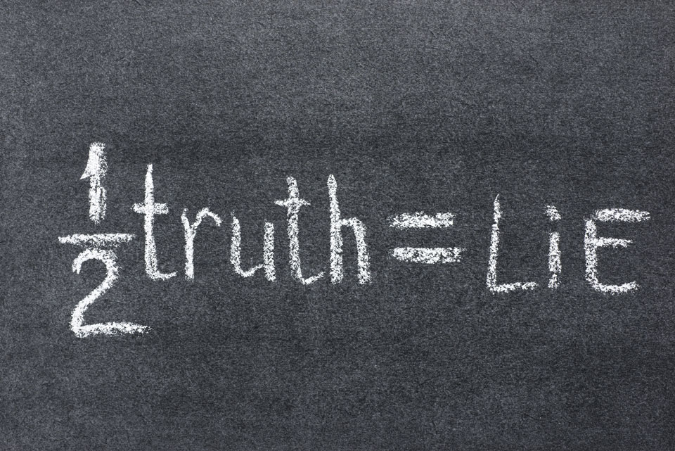 Half a truth is still a lie. Paul Claireaux